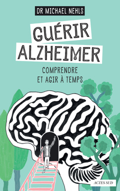 Couverture de l’ouvrage Guérir Alzheimer