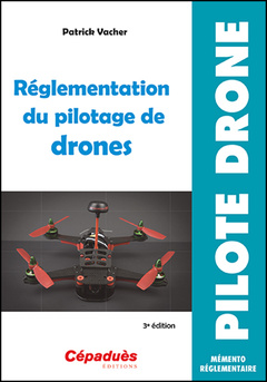Cover of the book Réglementation du pilotage de drones 3e édition