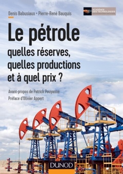 Couverture de l’ouvrage Le pétrole : quelles réserves, quelles productions et à quel prix ?