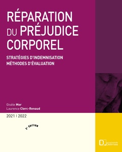 Couverture de l’ouvrage Réparation du préjudice corporel 2021/2022. 3e éd. - Stratégies d'indemnisation . Méthodes d'évaluation
