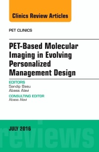 Couverture de l’ouvrage PET-Based Molecular Imaging in Evolving Personalized Management Design, An Issue of PET Clinics
