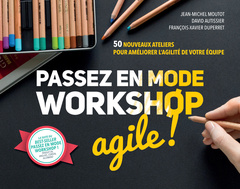 Couverture de l’ouvrage Passez en mode workshop agile !