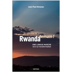 Couverture de l’ouvrage Rwanda demain ! - une longue marche vers la transformation