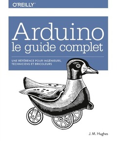 Couverture de l’ouvrage Arduino : le guide complet