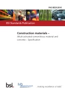 Couverture de l’ouvrage Construction materials. Alkali-activated cementitious material and concrete. Specification (PAS 8820:2016)