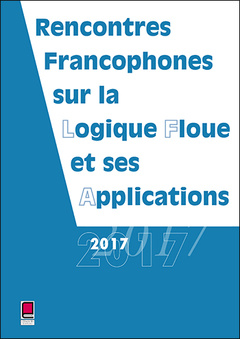 Cover of the book LFA 2017 - RENCONTRES FRANCOPHONES SUR LA LOGIQUE FLOUE ET SES APPLICATIONS