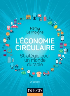 Cover of the book L'économie circulaire - 2e éd. - Stratégie pour un monde durable
