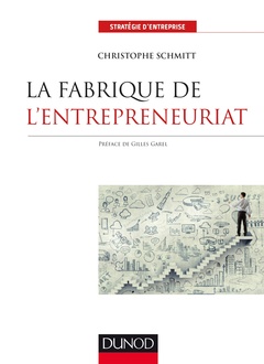 Couverture de l’ouvrage La fabrique de l'entrepreneuriat - Labellisation FNEGE - 2018