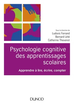 Cover of the book Psychologie cognitive des apprentissages scolaires - Apprendre à lire, écrire, compter