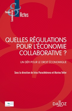 Couverture de l’ouvrage Quelles régulations pour l'économie collaborative ? - Un défi pour le droit économique