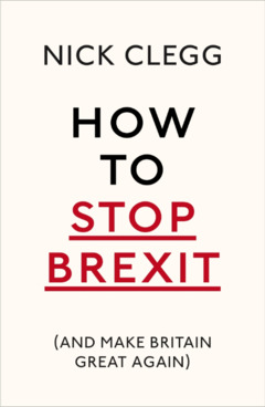 Couverture de l’ouvrage How to Stop Brexit (and Make Britain Great Again)