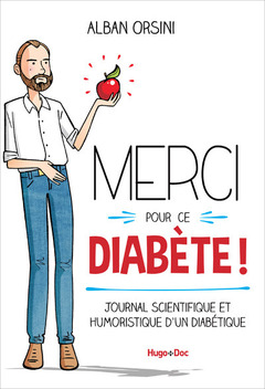 Couverture de l’ouvrage Merci pour ce diabète - Journal scientifique et humoristique d'un diabétique