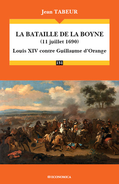 Cover of the book La bataille de la Boyne, 11 juillet 1690 - Louis XIV contre Guillaume d'Orange