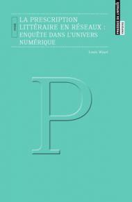 Cover of the book La prescription littéraire en réseaux - enquête dans l'univers numérique