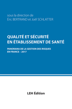 Cover of the book Qualité et sécurité en établissement de santé. Panorama de la gestion des risques en France 2017