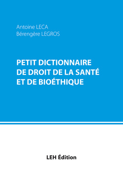 Couverture de l’ouvrage Petit Dictionnaire de droit de la santé et de bioéthique