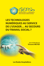 Couverture de l’ouvrage Les technologies numeriques au service de l'usager... au secours du travail social ?