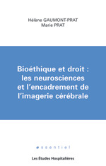 Couverture de l’ouvrage Bioethique et droit : les neurosciences et l'encadrement de l'imagerie cerebrale