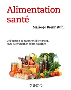 Couverture de l’ouvrage Alimentation santé - De l'intestin au régime méditerranéen, toute l'alimentation santé expliquée.