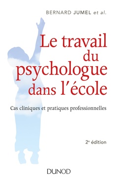 Couverture de l’ouvrage Le travail du psychologue dans l'école - 2e éd. - Cas cliniques et pratiques professionnelles