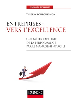 Cover of the book Entreprises : vers l'excellence - Une méthodologie de la performance par le management agile