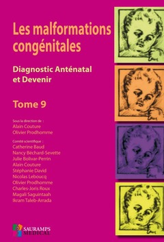 Couverture de l’ouvrage LES MALFORMATIONS CONGENITALES-DIAGNOSTIC ANTENATAL ET DEVENIR TOME 9