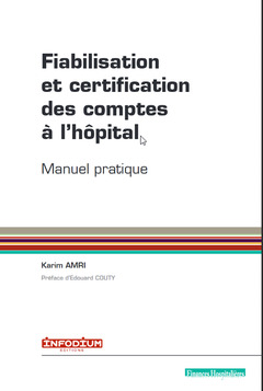 Couverture de l’ouvrage Fiabilisation et certification des comptes de l'hôpital
