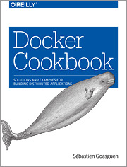 Couverture de l’ouvrage Docker Cookbook