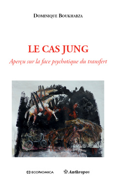 Couverture de l’ouvrage Le cas Jung - aperçu sur la face psychotique du transfert