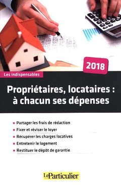 Cover of the book Propriétaires, locataires, à chacun ses dépenses 2018