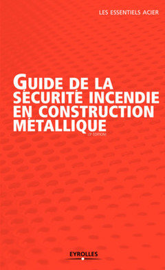 Couverture de l’ouvrage Guide de la sécurité incendie en construction métallique