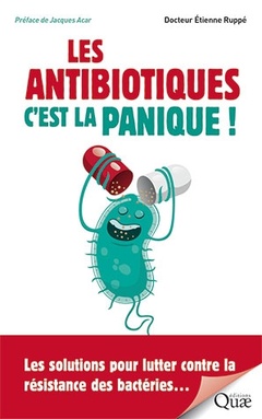 Couverture de l’ouvrage Les antibiotiques, c'est la panique !