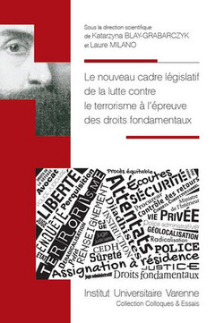 Cover of the book Le nouveau cadre législatif de lutte contre le terrorisme à l'épreuve des droits fondamentaux