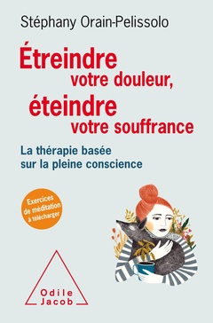 Cover of the book Étreindre votre douleur, éteindre votre souffrance