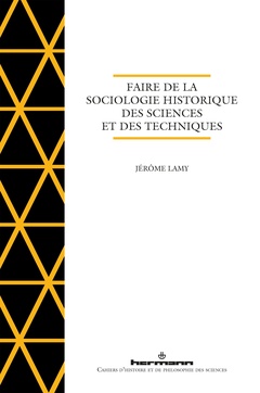 Cover of the book Faire de la sociologie historique des sciences et des techniques
