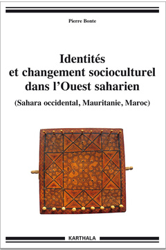 Couverture de l’ouvrage Identités et changement socioculturel dans l'Ouest saharien - Sahara occidental, Mauritanie, Maroc