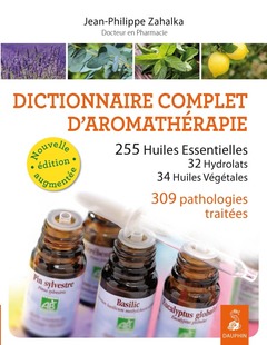 Couverture de l’ouvrage Dictionnaire complet d'aromathérapie