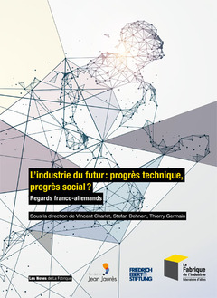 Cover of the book L'industrie du futur : progrès technique, progrès social ?