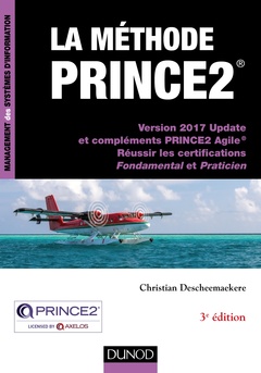 Couverture de l’ouvrage La méthode PRINCE2 - 3e éd. - Version 2017 Update et compléments PRINCE2 Agile
