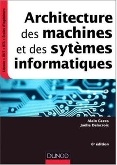 Cover of the book Architecture des machines et des systèmes informatiques - 6e éd.
