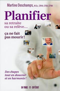 Cover of the book Planifier sa retraite ou sa relève...ça ne fait pas mourir !