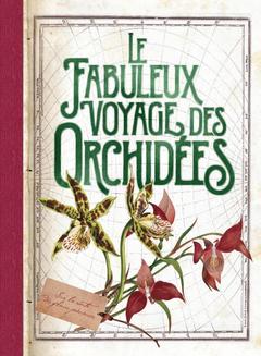 Couverture de l’ouvrage Le fabuleux voyage des orchidées