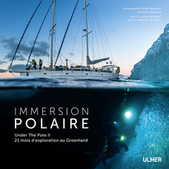 Couverture de l’ouvrage Immersion polaire - Under the pole II. 21 mois d'exploration au Groenland