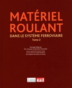 Couverture de l’ouvrage MATERIEL ROULANT DANS LE SYSTEME FERROVIAIRE - TOME 2