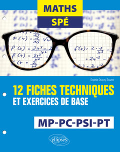 Cover of the book Maths Spé - 12 fiches techniques et exercices de base - MP, PC, PSI et PT