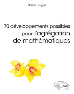 Couverture de l’ouvrage 70 développements possibles pour l'agrégation de mathématiques