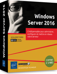 Couverture de l’ouvrage Windows Server 2016 - Coffret de 2 livres : L'indispensable pour administrer, configurer et mettre e