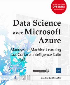 Couverture de l’ouvrage Data Science avec Microsoft Azure - Maîtrisez le Machine Learning sur Cortana Intelligence Suite