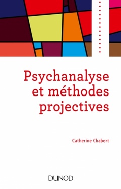Cover of the book Psychanalyse et méthodes projectives