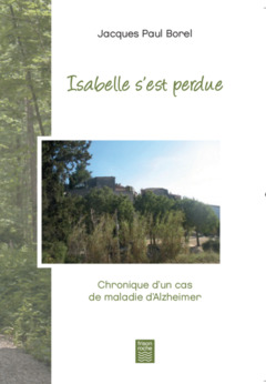Couverture de l’ouvrage ISABELLE S'EST PERDUE. CHRONIQUE D'UN CAS DE MALADIE D'ALZHEIMER